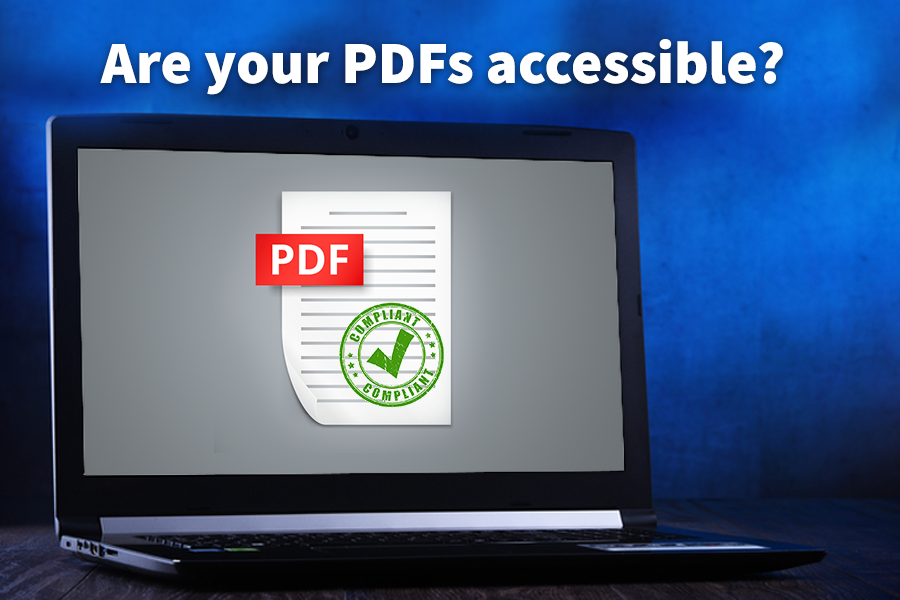 Screen with compliant PDF and text Are your PDFs accessible